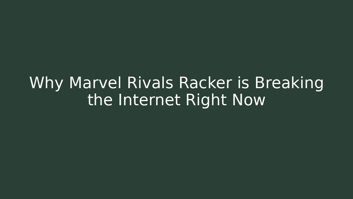Why Marvel Rivals Racker is Breaking the Internet Right Now - Felix Cat Insurance