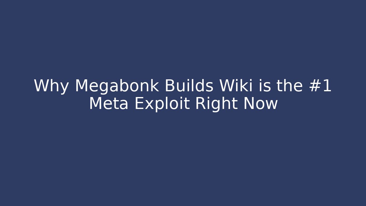 Why Megabonk Builds Wiki is the #1 Meta Exploit Right Now