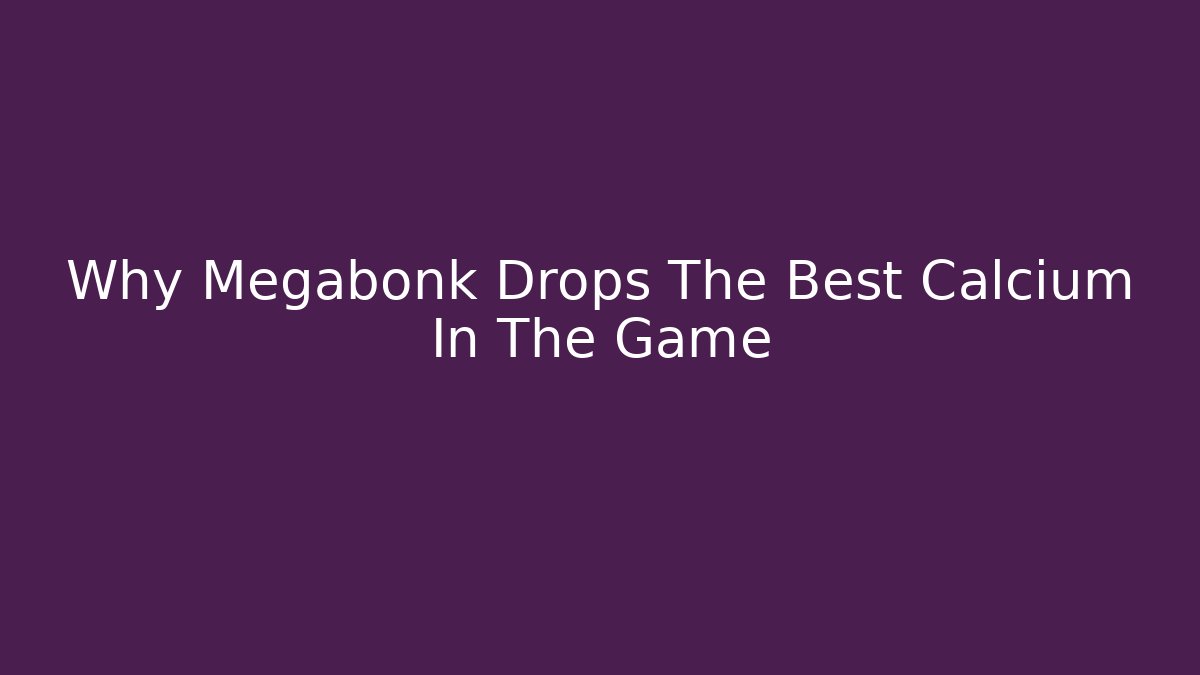 Why Megabonk Drops The Best Calcium In The Game
