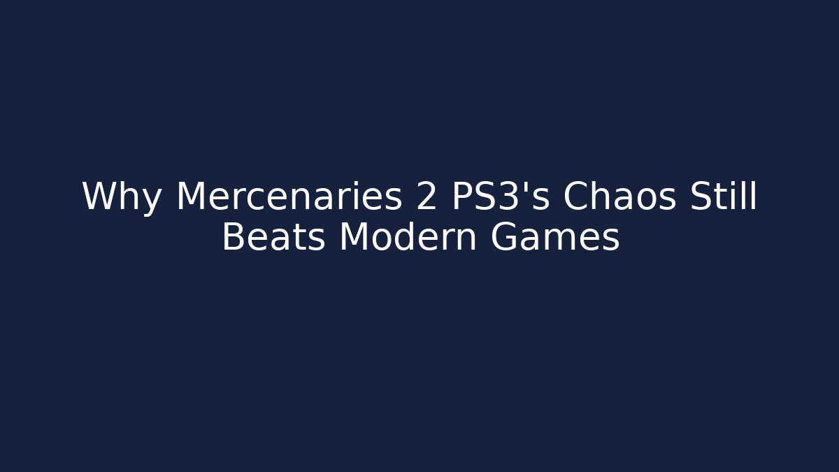 Why Mercenaries 2 PS3's Chaos Still Beats Modern Games