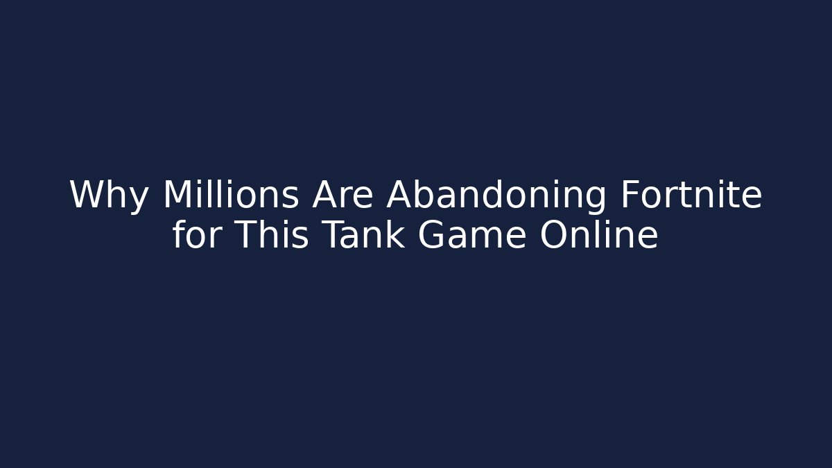 Why Millions Are Abandoning Fortnite for This Tank Game Online