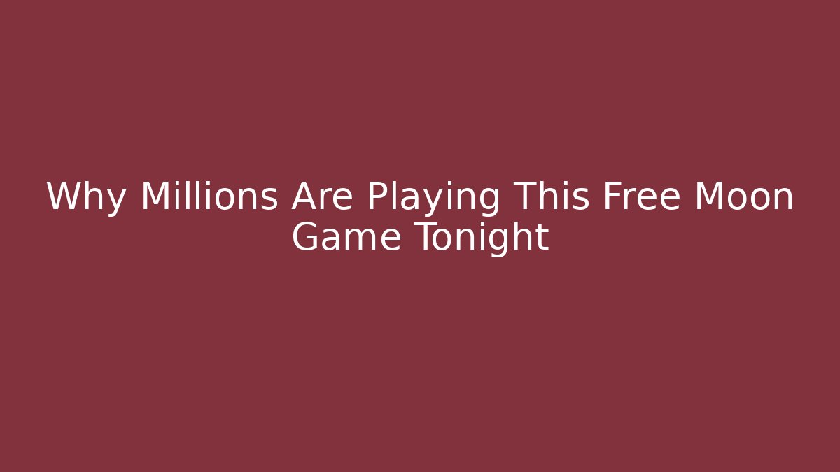 Why Millions Are Playing This Free Moon Game Tonight