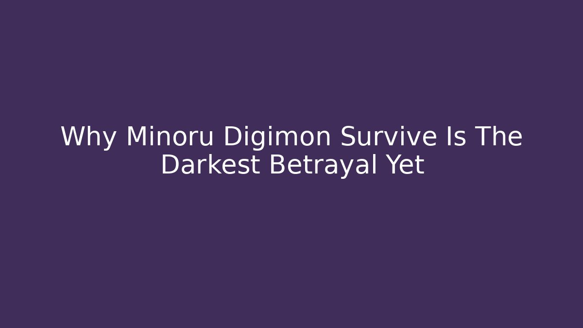 Why Minoru Digimon Survive Is The Darkest Betrayal Yet