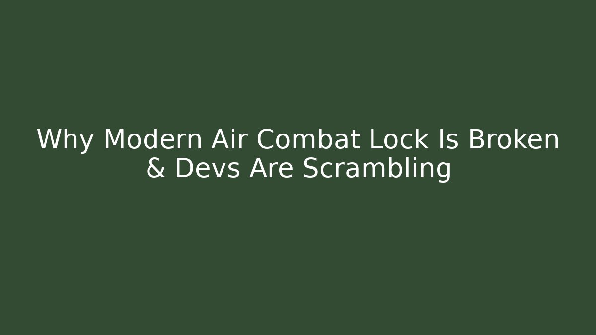 Why Modern Air Combat Lock Is Broken & Devs Are Scrambling