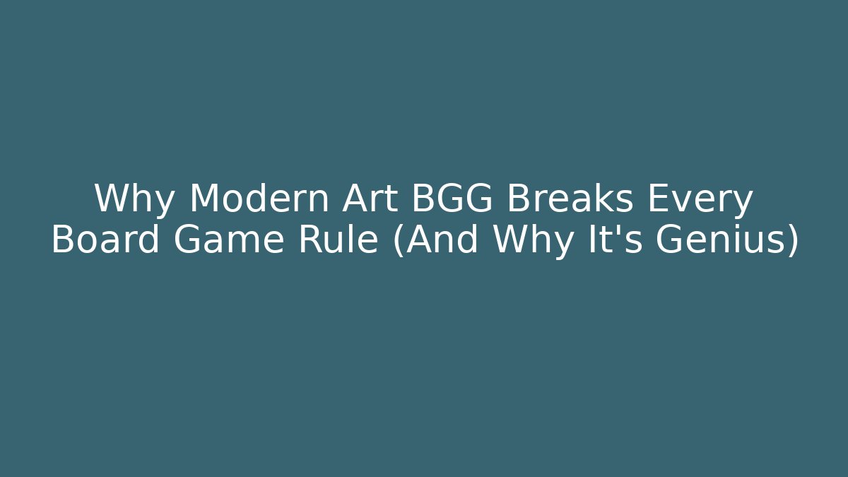 Why Modern Art BGG Breaks Every Board Game Rule (And Why It's Genius)