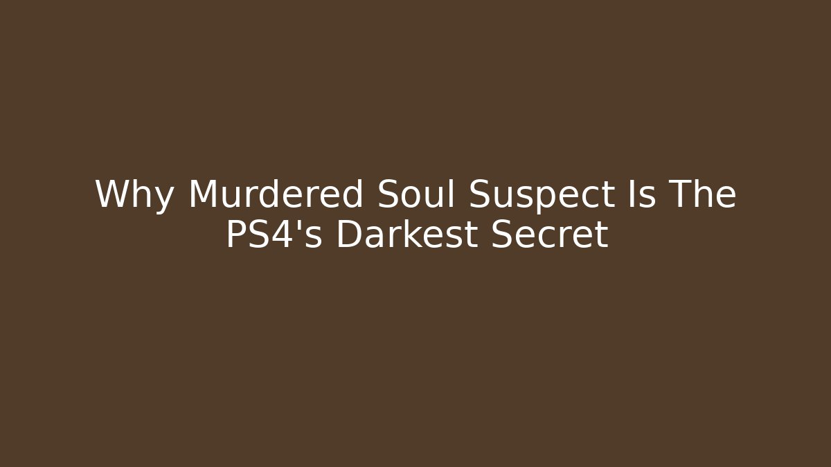 Why Murdered Soul Suspect Is The PS4's Darkest Secret - Felix Cat Insurance