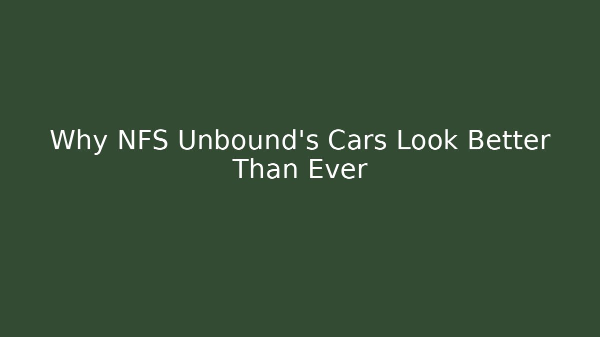 Why NFS Unbound's Cars Look Better Than Ever