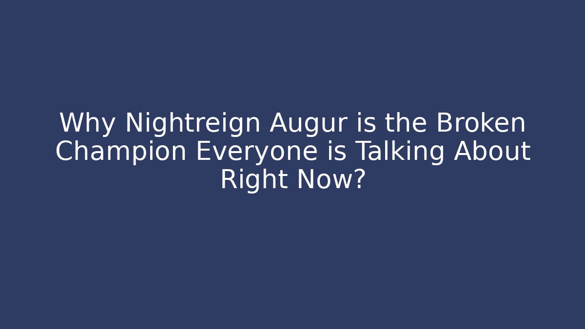 Why Nightreign Augur is the Broken Champion Everyone is Talking About Right Now?