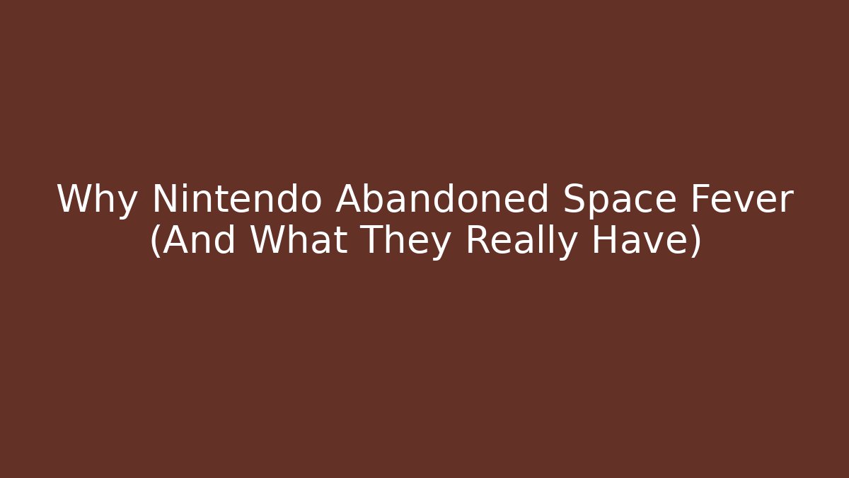 Why Nintendo Abandoned Space Fever (And What They Really Have)