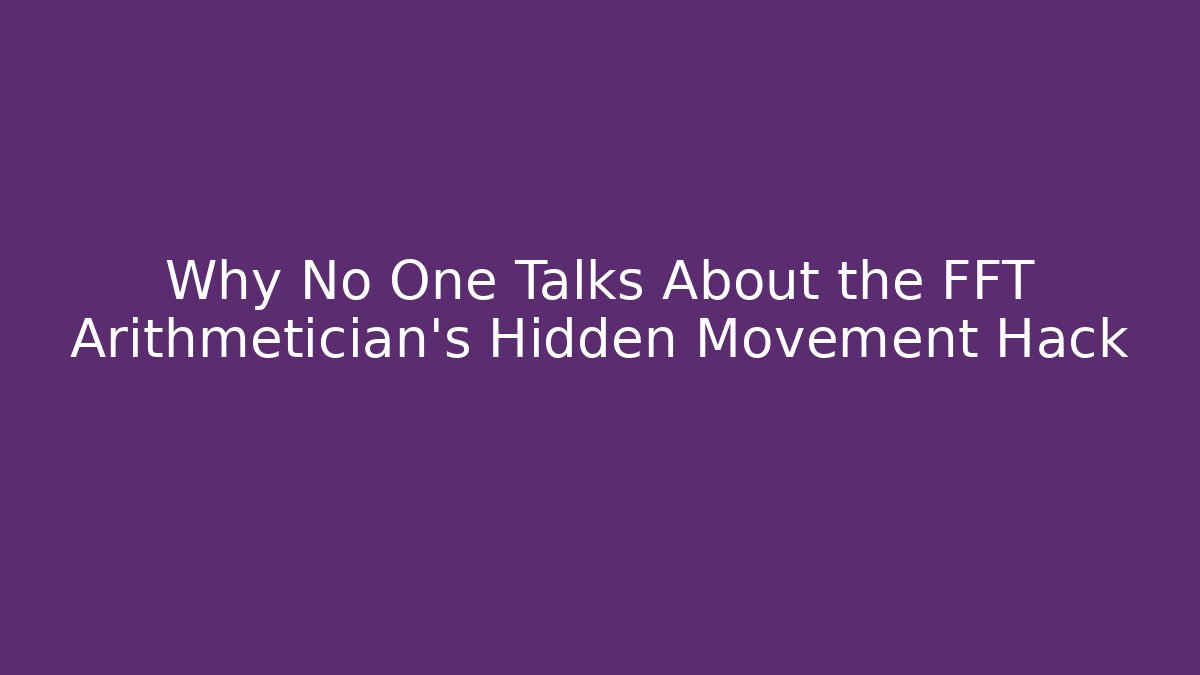 Why No One Talks About the FFT Arithmetician's Hidden Movement Hack - Felix Cat Insurance