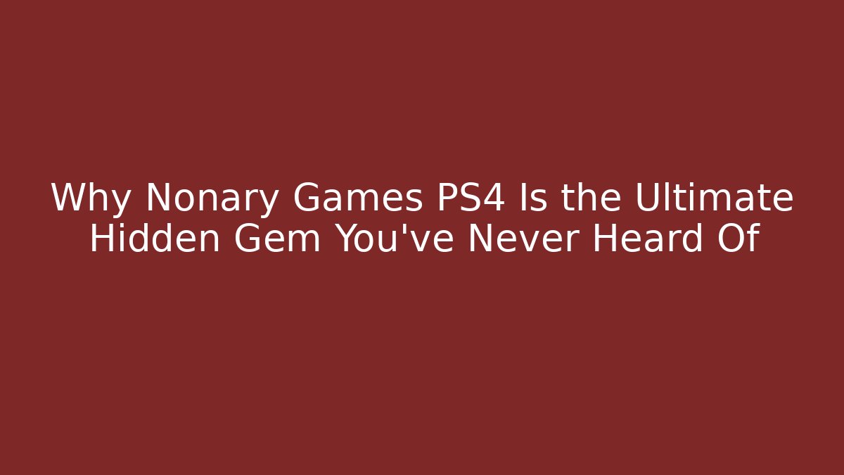 Why Nonary Games PS4 Is the Ultimate Hidden Gem You’ve Never Heard Of