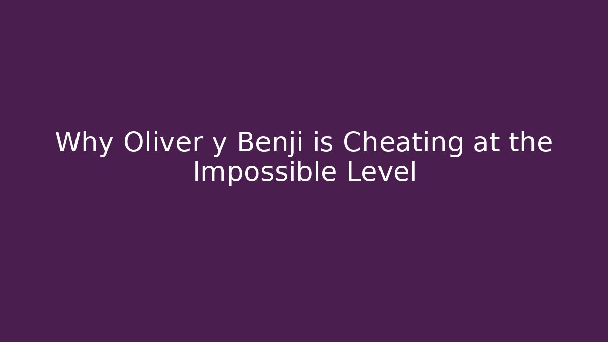Why Oliver y Benji is Cheating at the Impossible Level - Felix Cat Insurance