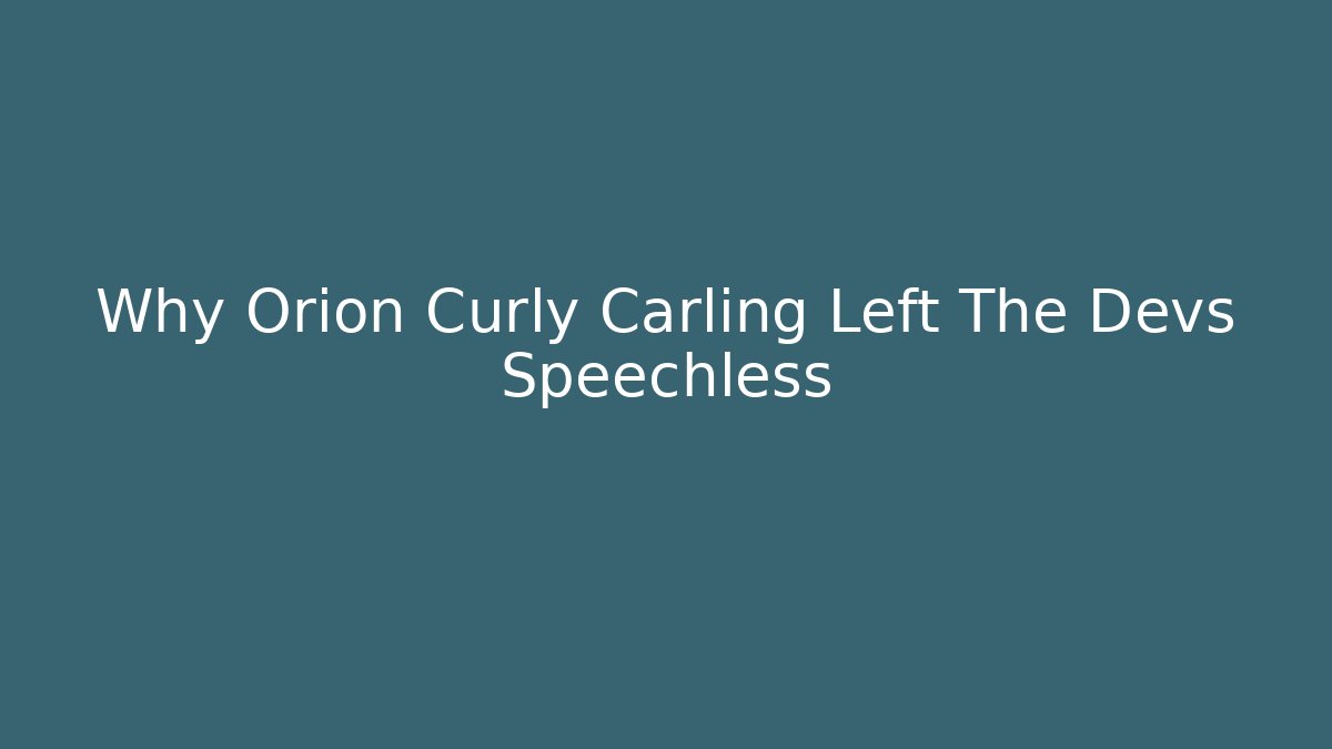 Why Orion Curly Carling Left The Devs Speechless - Felix Cat Insurance