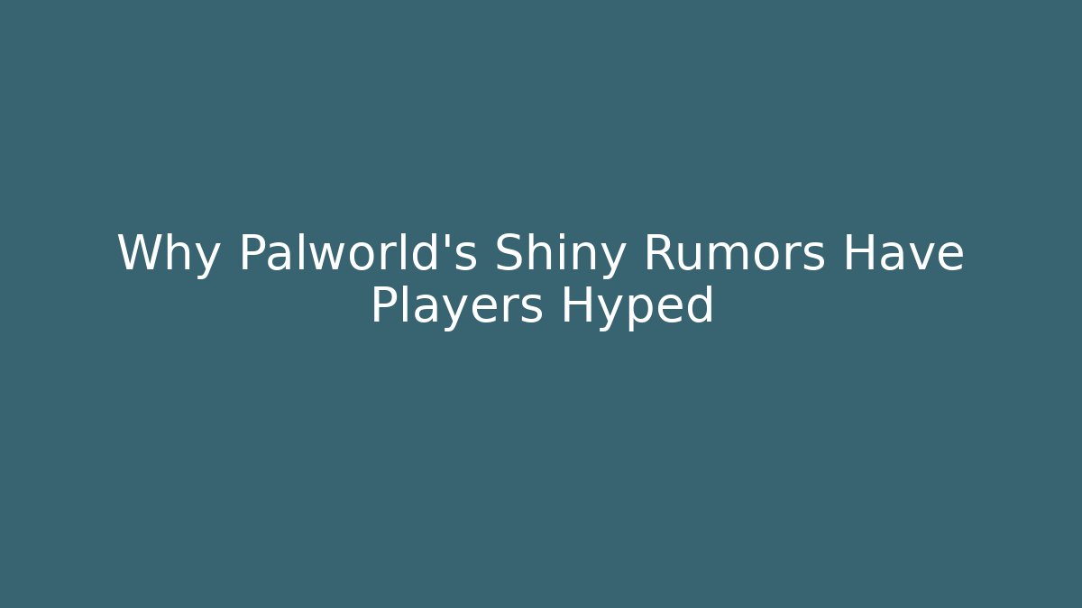 Why Palworld's Shiny Rumors Have Players Hyped