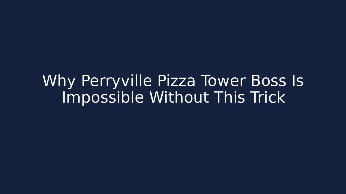 Why Perryville Pizza Tower Boss Is Impossible Without This Trick