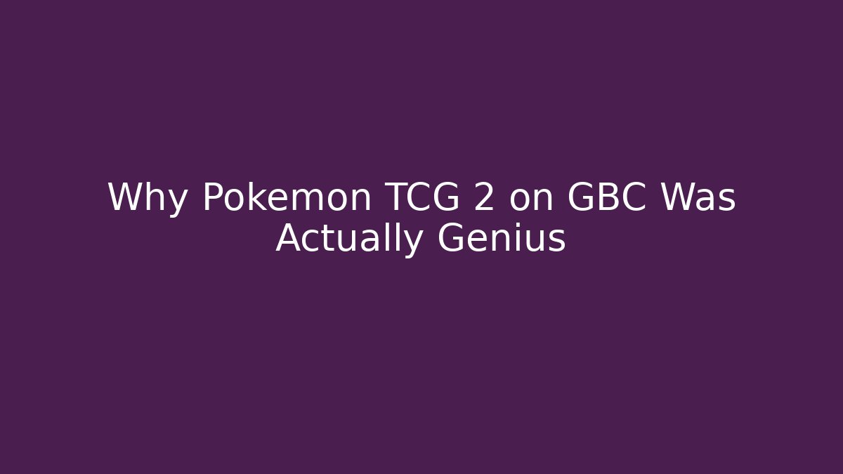 Why Pokémon TCG 2 on GBC Was Actually Genius - Felix Cat Insurance