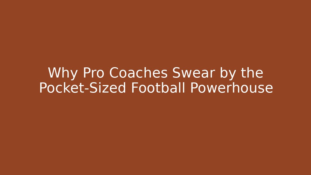 Why Pro Coaches Swear by the Pocket-Sized Football Powerhouse - Felix Cat Insurance