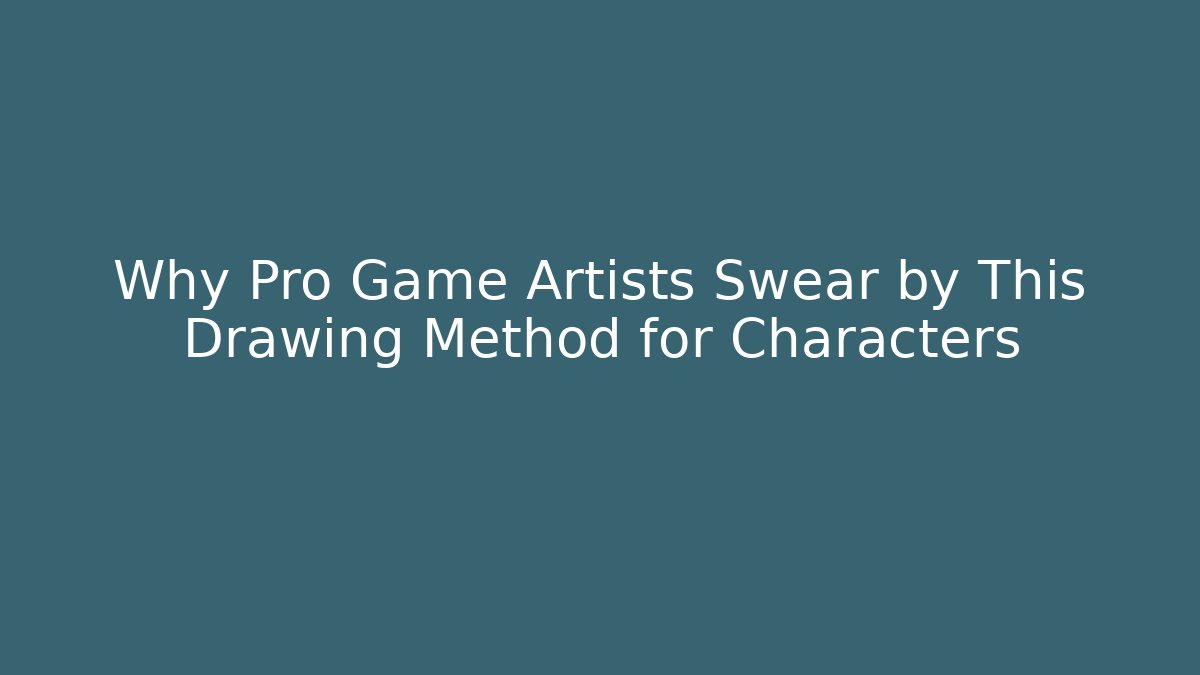 Why Pro Game Artists Swear by This Drawing Method for Characters