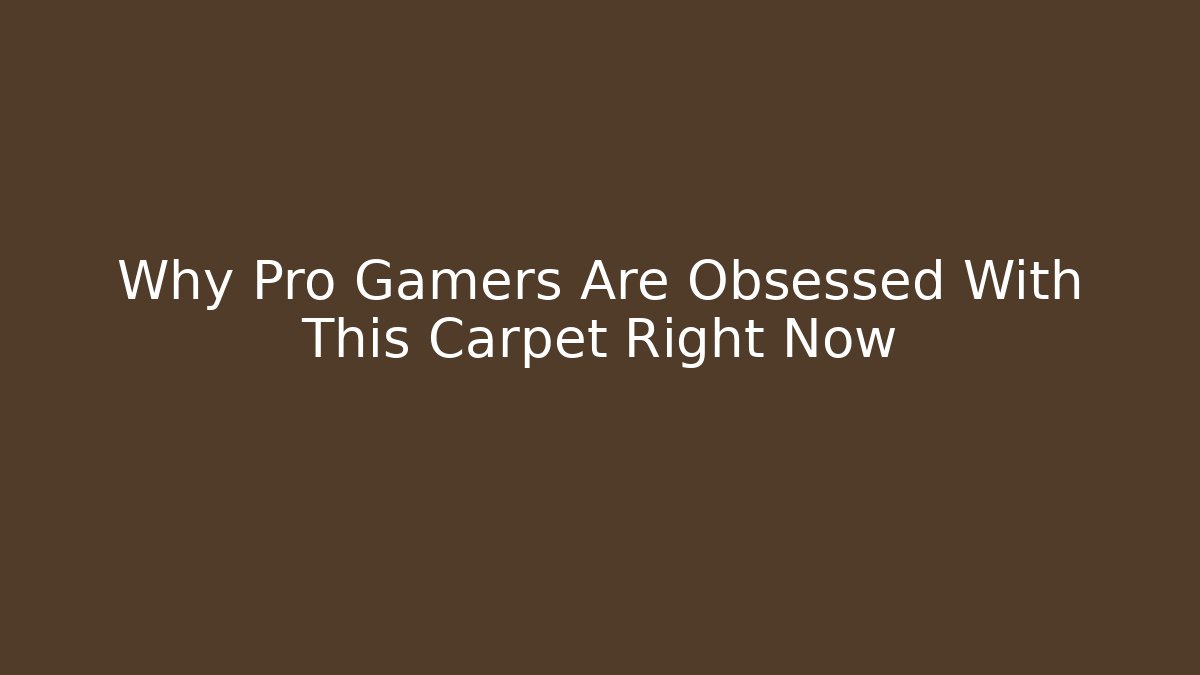 Why Pro Gamers Are Obsessed With This Carpet Right Now