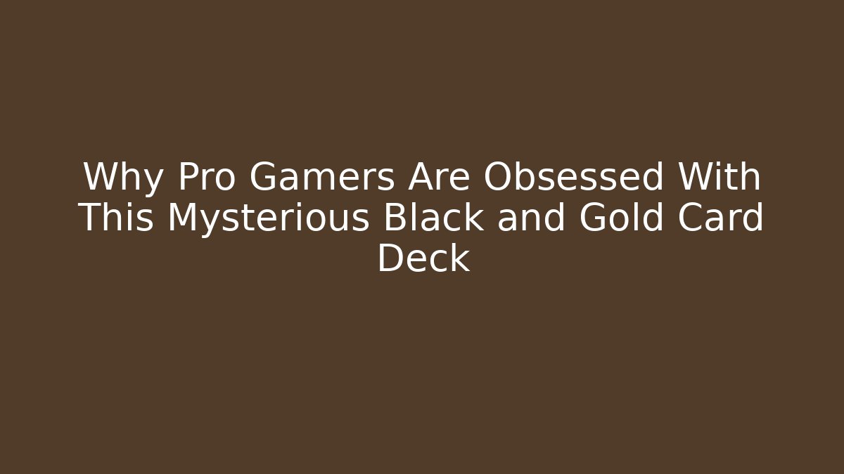 Why Pro Gamers Are Obsessed With This Mysterious Black and Gold Card Deck