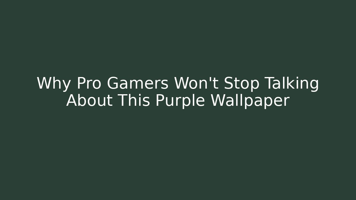 Why Pro Gamers Won't Stop Talking About This Purple Wallpaper