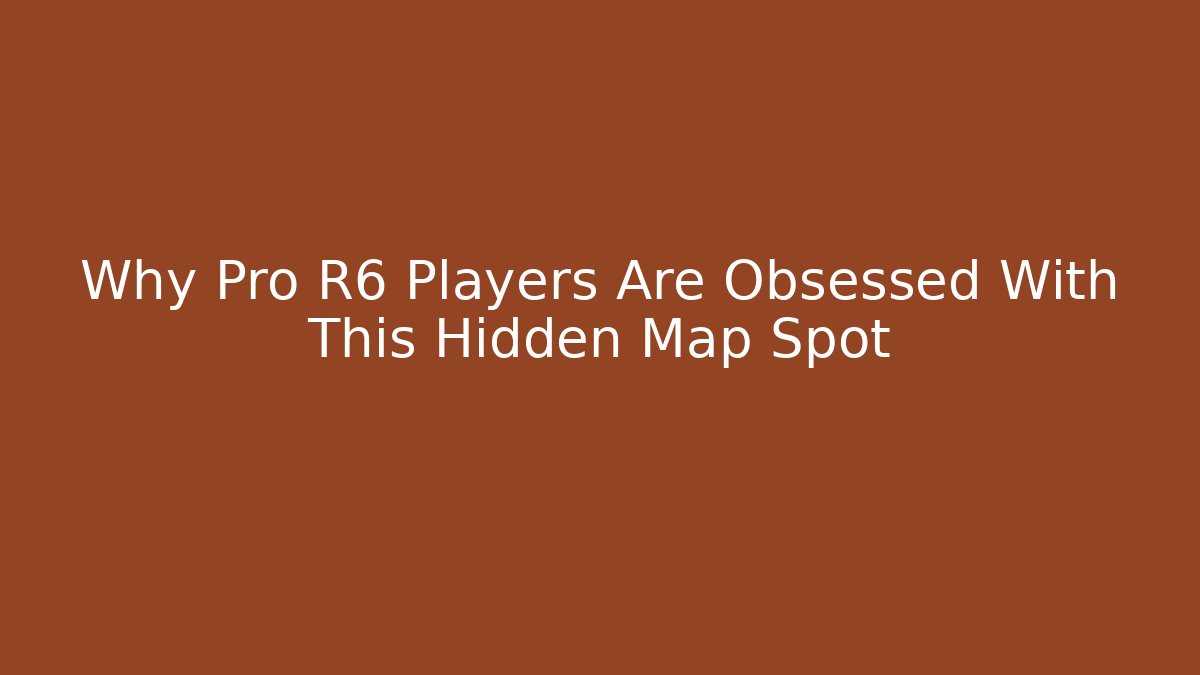 Why Pro R6 Players Are Obsessed With This Hidden Map Spot - Felix Cat Insurance