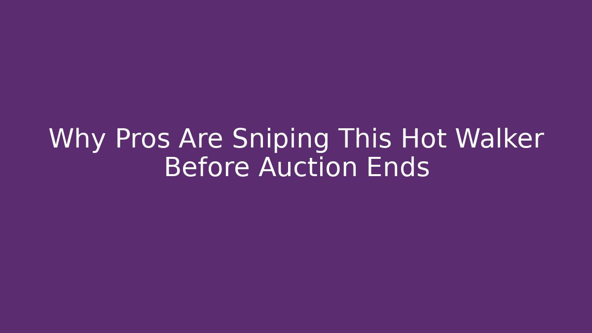 Why Pros Are Sniping This Hot Walker Before Auction Ends - Felix Cat Insurance