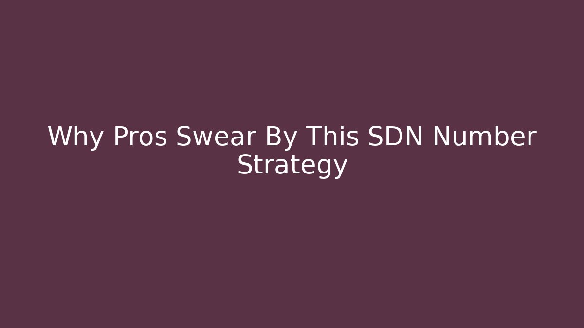 Why Pros Swear By This SDN Number Strategy - Felix Cat Insurance