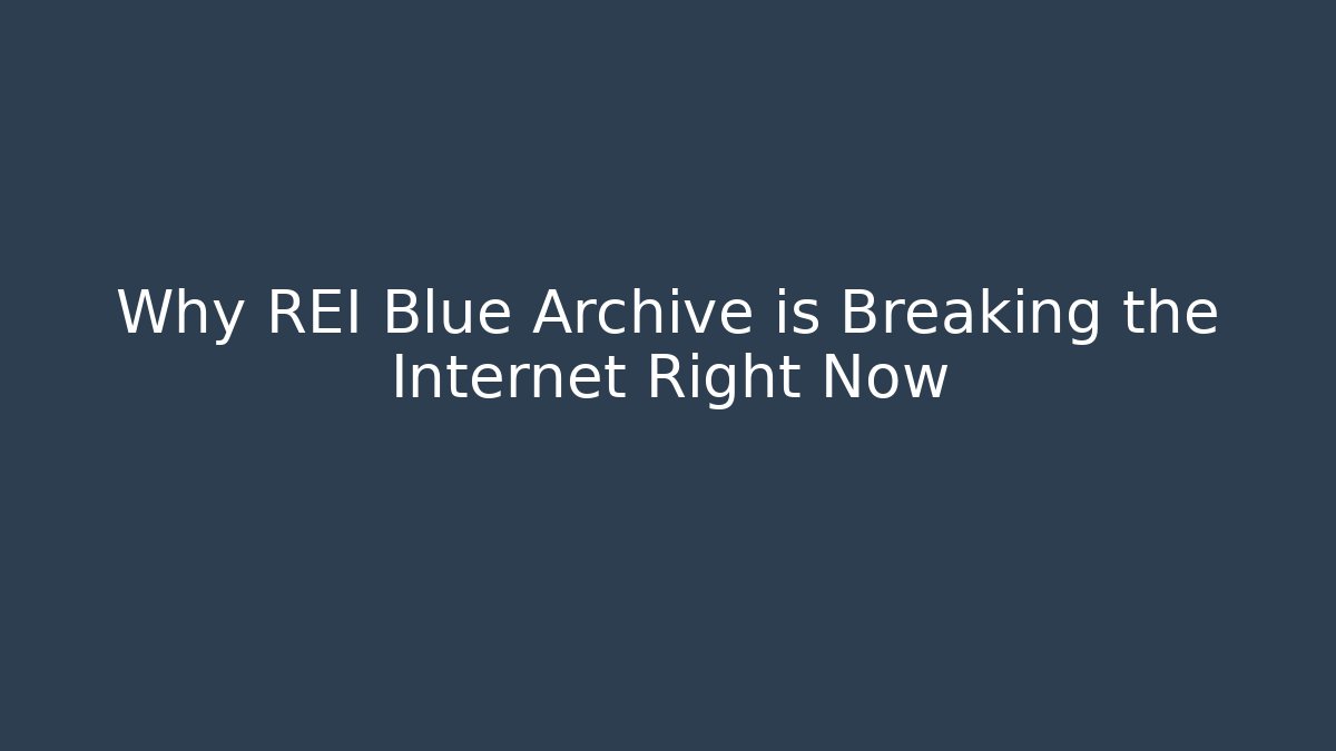 Why REI Blue Archive is Breaking the Internet Right Now