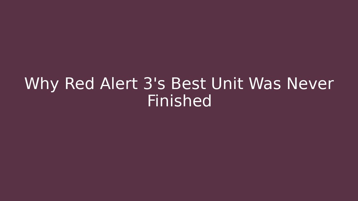 Why Red Alert 3's Best Unit Was Never Finished