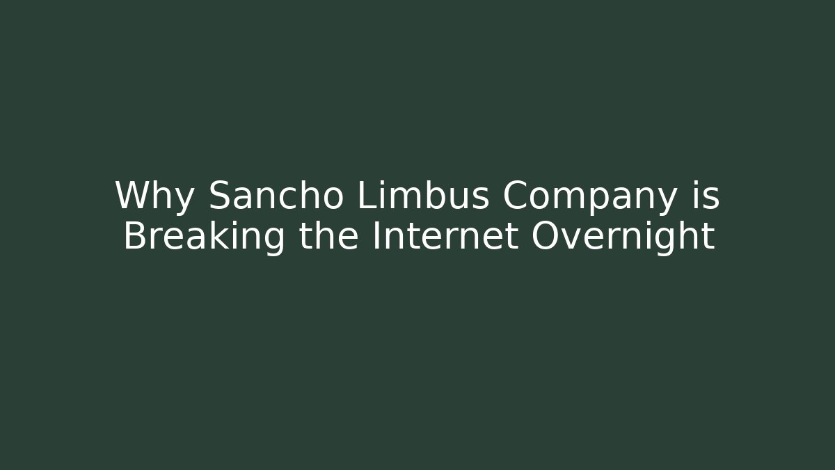 Why Sancho Limbus Company is Breaking the Internet Overnight