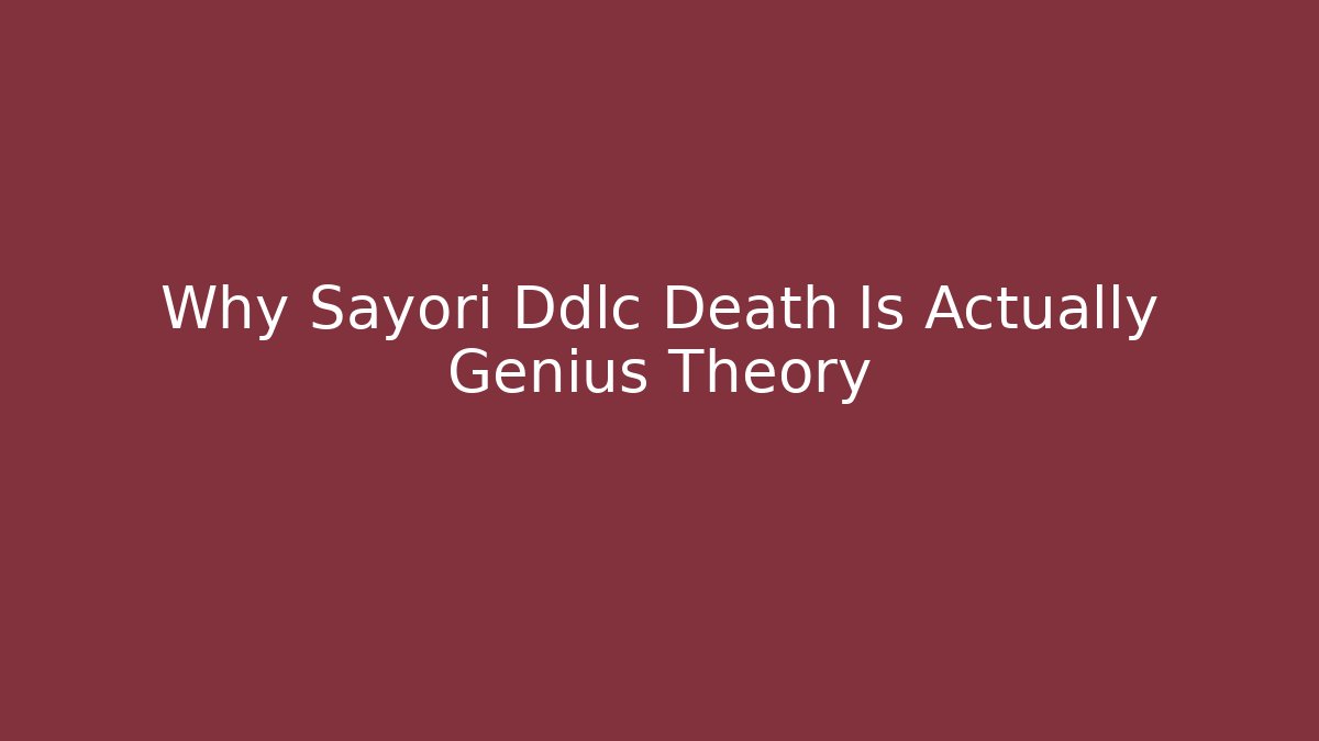 Why Sayori Ddlc Death Is Actually Genius Theory - Felix Cat Insurance