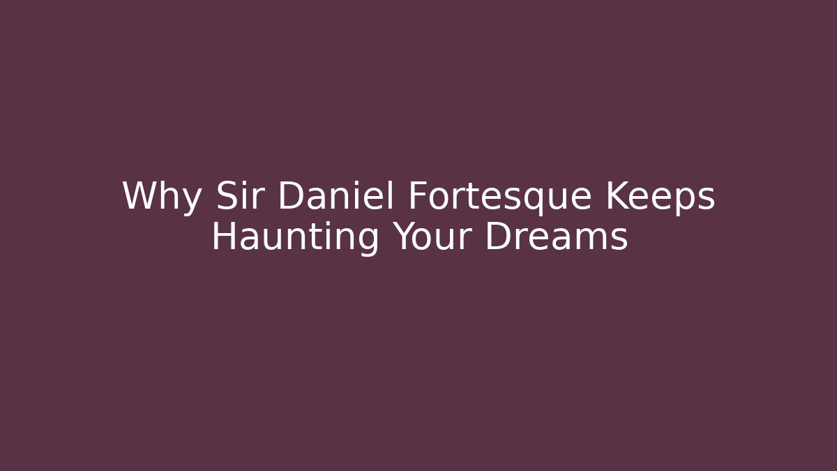 Why Sir Daniel Fortesque Keeps Haunting Your Dreams