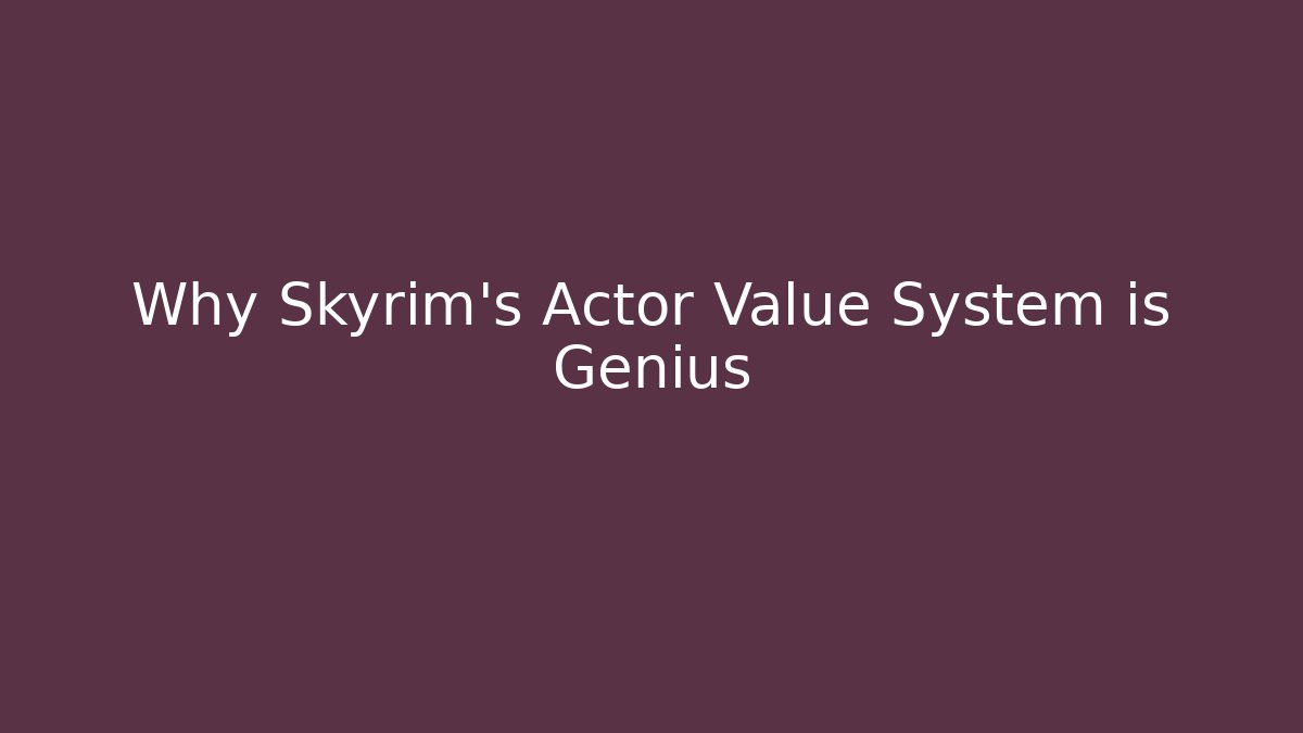 Why Skyrim's Actor Value System is Genius - Felix Cat Insurance