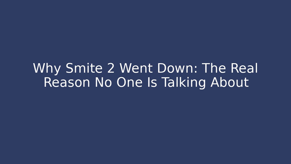 Why Smite 2 Went Down: The Real Reason No One Is Talking About