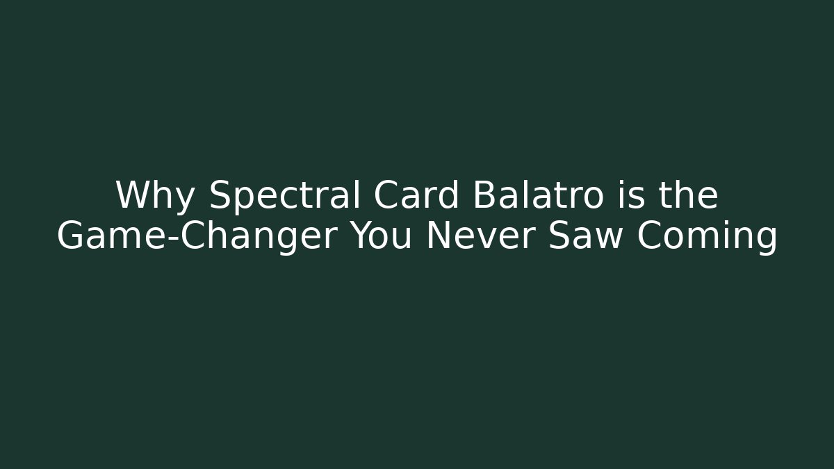 Why Spectral Card Balatro is the Game-Changer You Never Saw Coming
