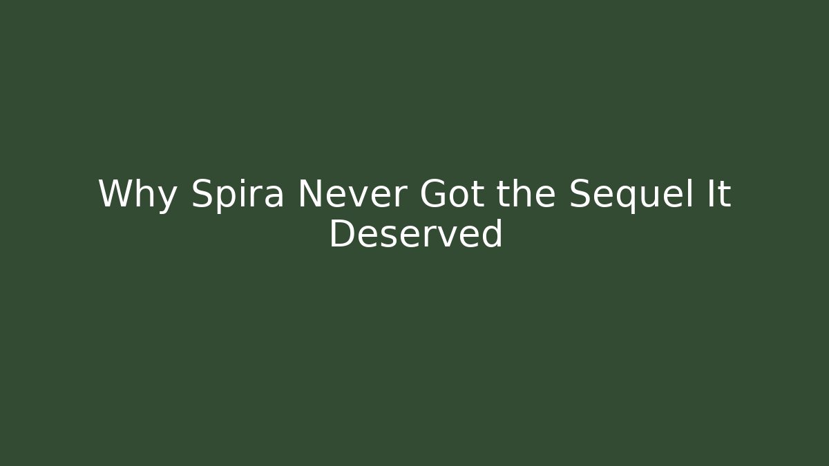 Why Spira Never Got the Sequel It Deserved