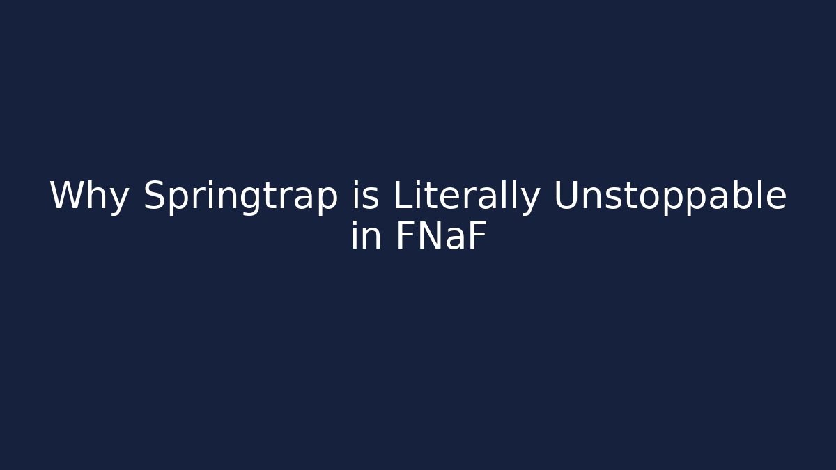 Why Springtrap is Literally Unstoppable in FNaF