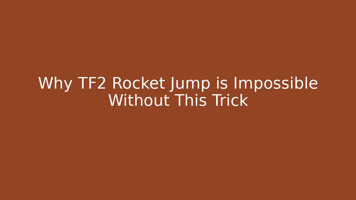 Why TF2 Rocket Jump is Impossible Without This Trick