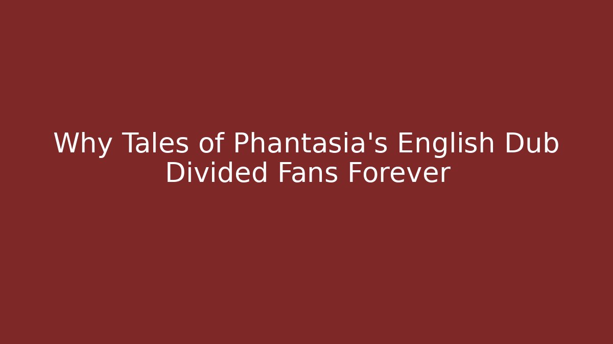 Why Tales of Phantasia's English Dub Divided Fans Forever