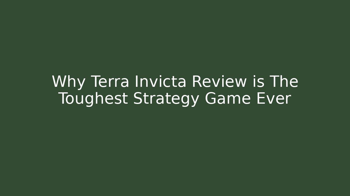 Why Terra Invicta Review is The Toughest Strategy Game Ever