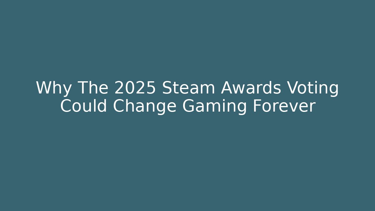 Why The 2025 Steam Awards Voting Could Change Gaming Forever - Felix Cat Insurance