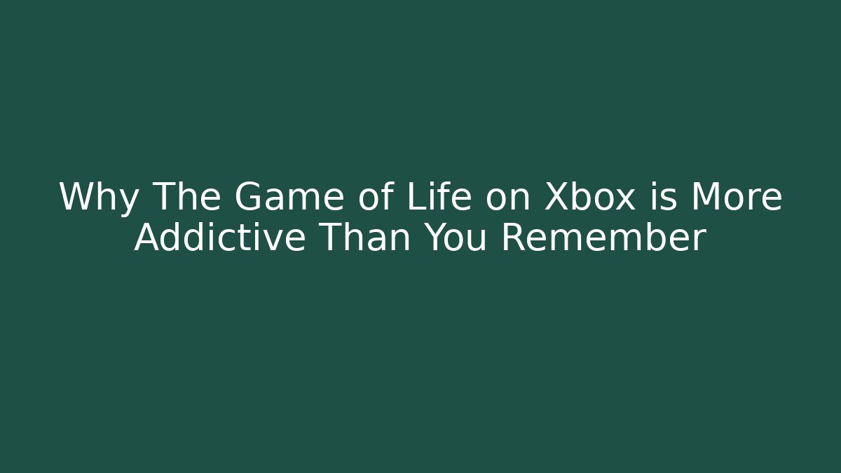 Why The Game of Life on Xbox is More Addictive Than You Remember