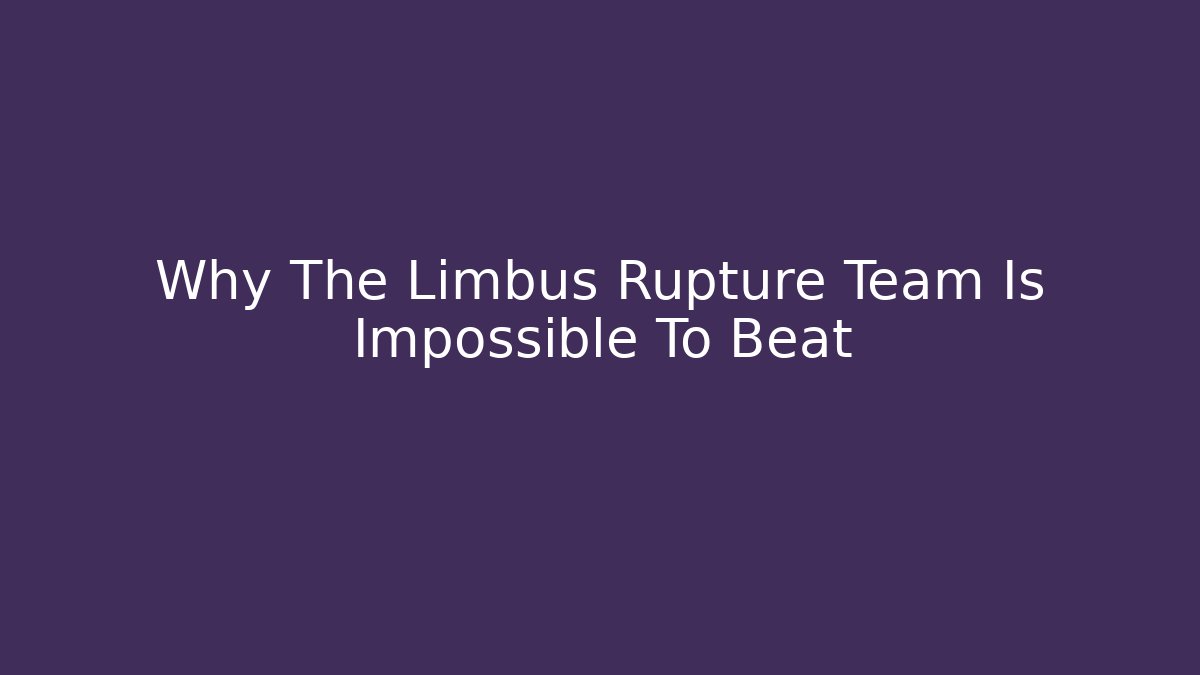 Why The Limbus Rupture Team Is Impossible To Beat - Felix Cat Insurance