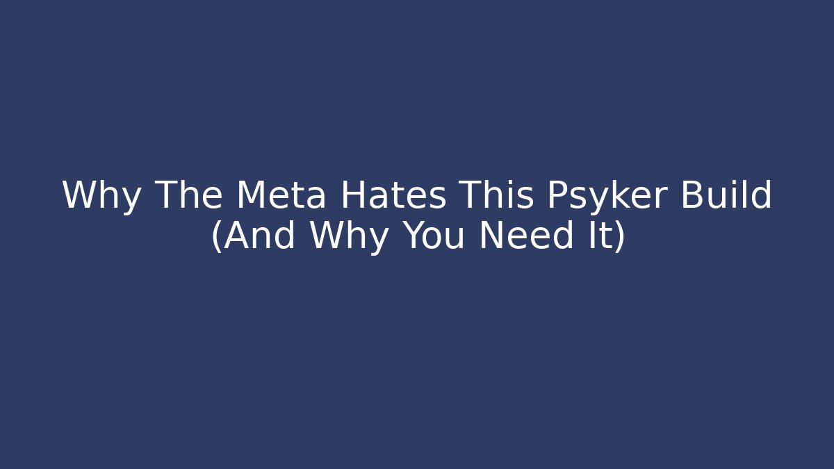 Why The Meta Hates This Psyker Build (And Why You Need It)