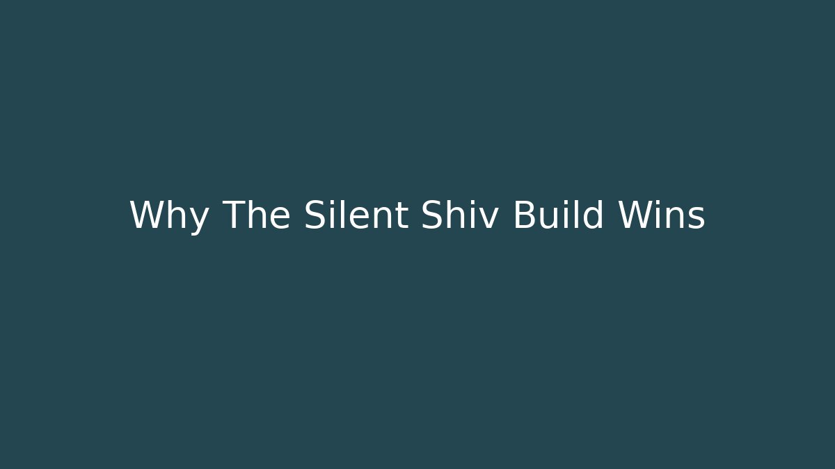 Why The Silent Shiv Build Wins - Felix Cat Insurance