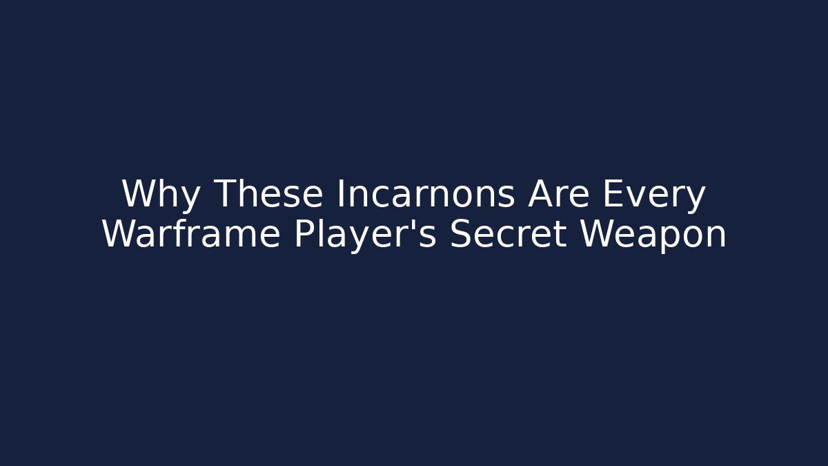 Why These Incarnons Are Every Warframe Player's Secret Weapon