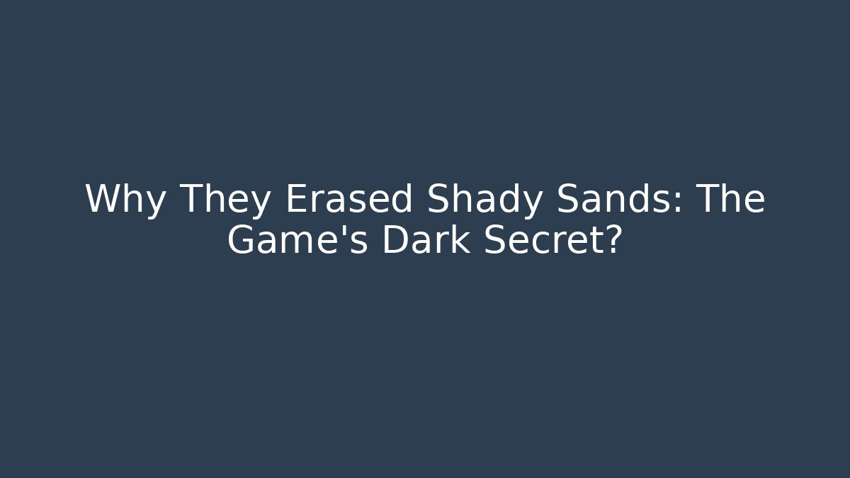 Why They Erased Shady Sands: The Game's Dark Secret? - Felix Cat Insurance