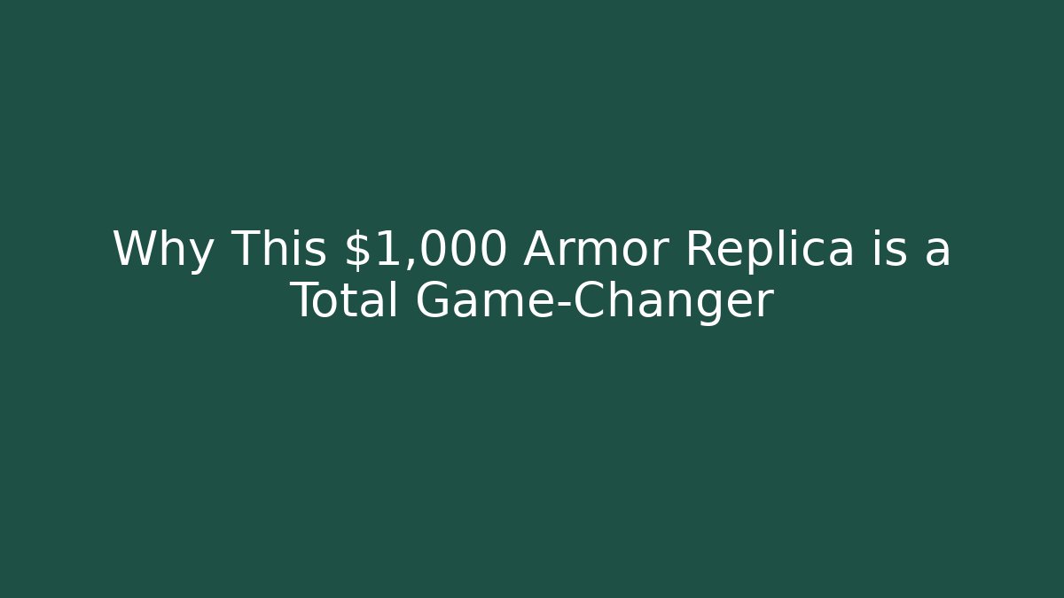 Why This $1,000 Armor Replica is a Total Game-Changer