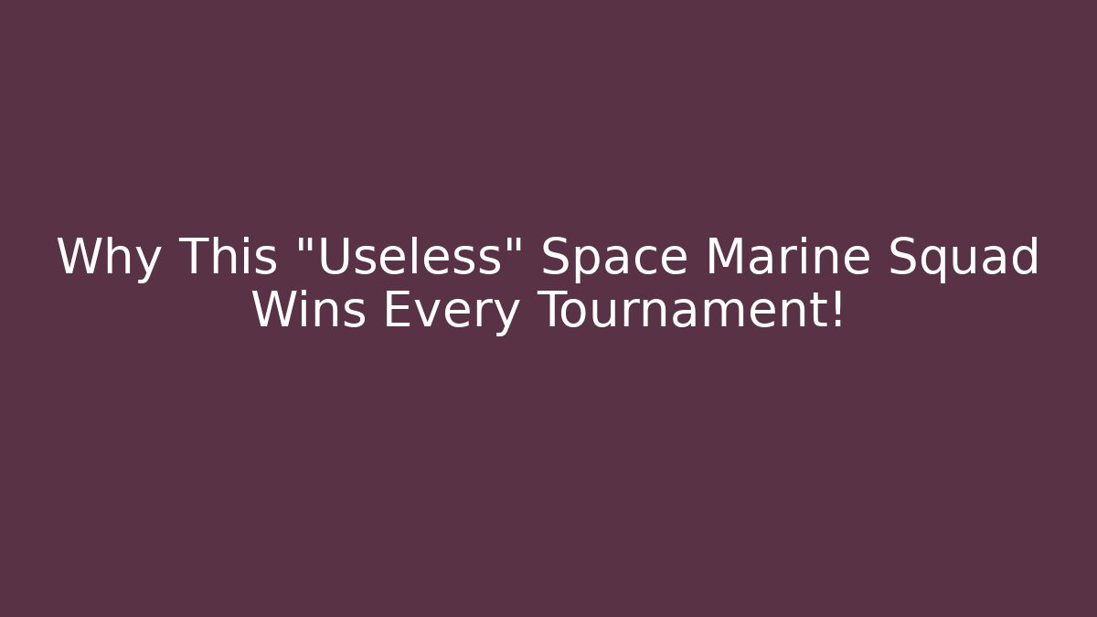 Why This “Useless” Space Marine Squad Wins Every Tournament! - Felix Cat Insurance